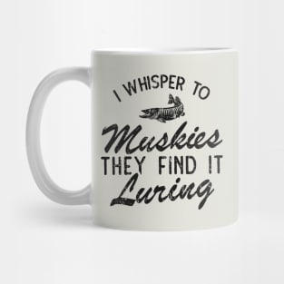 I Whisper To Muskies They Find It Luring Mug